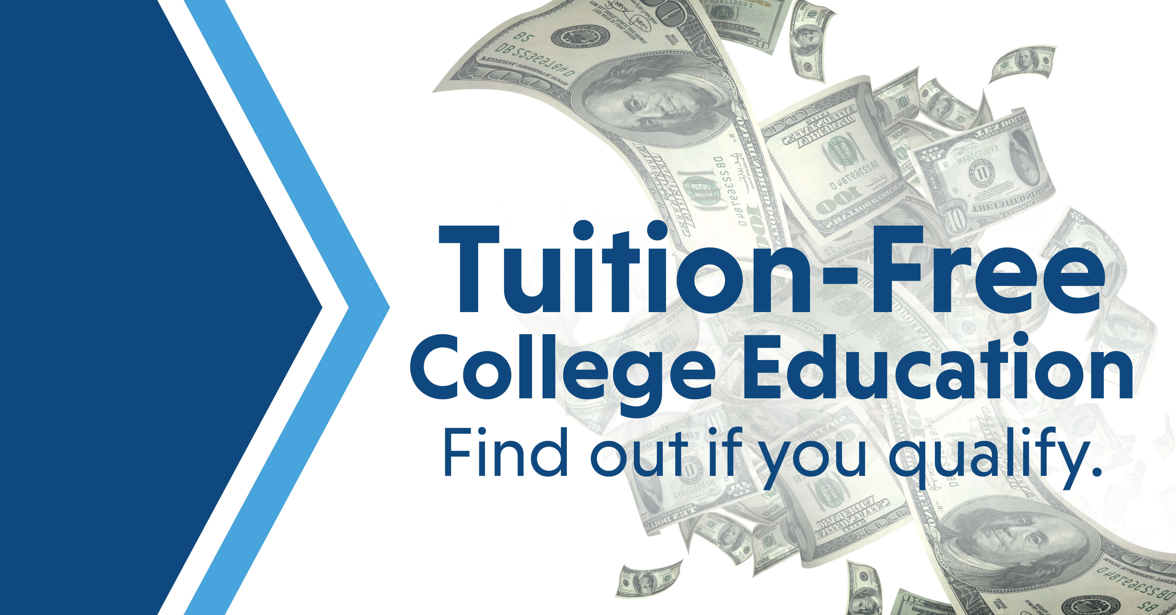 Tuition-Free College Education. Find out if you qualify. 