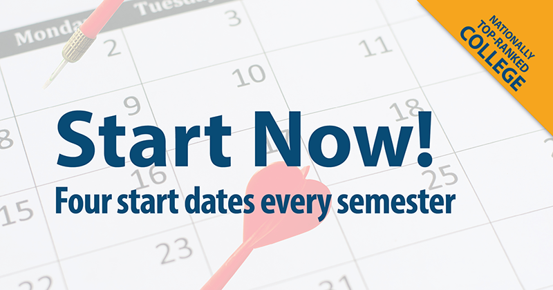 New-Start Now, Four start dates each semester, Darts thrown at a calendar, Nationally Top-Ranked College